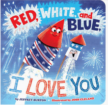 Load image into Gallery viewer, Red White And Blue I Love You Board Book