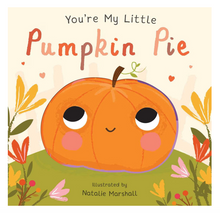 Load image into Gallery viewer, You're My Little Pumpkin Pie